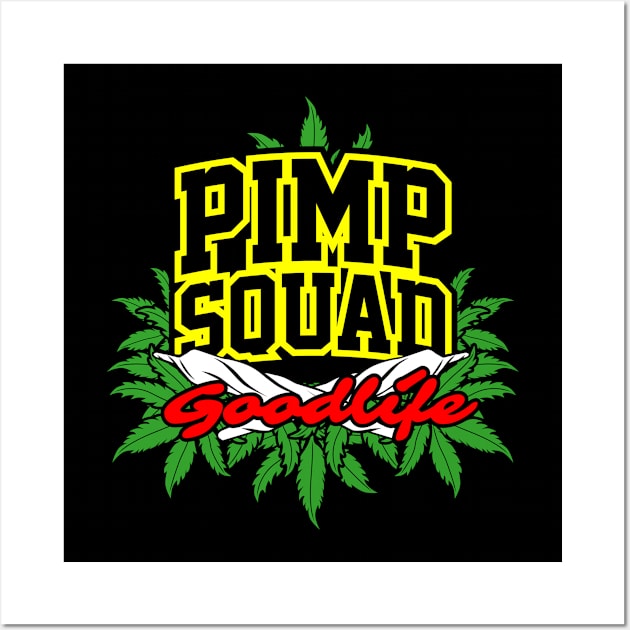 PIMPSQUAD GOODLIFE Wall Art by weckywerks